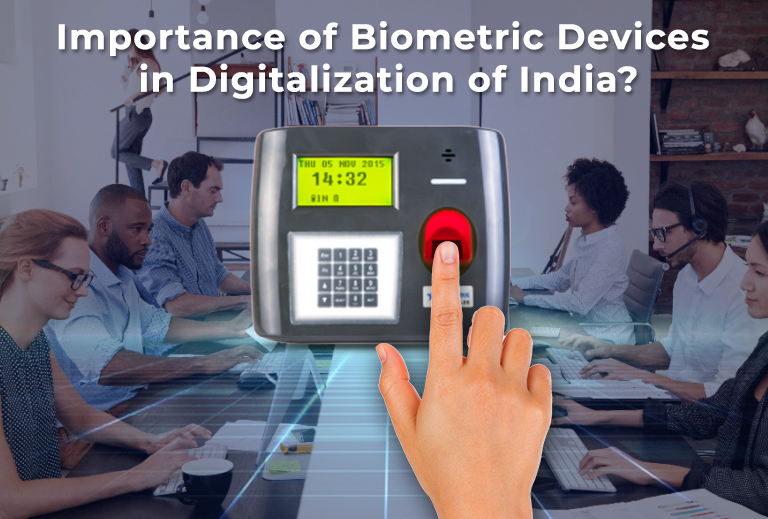 Importance of Biometric Devices in Digitalization of India