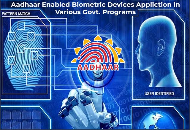 Aadhaar Enabled Biometric Devices Application in Various Govt. Programs ...