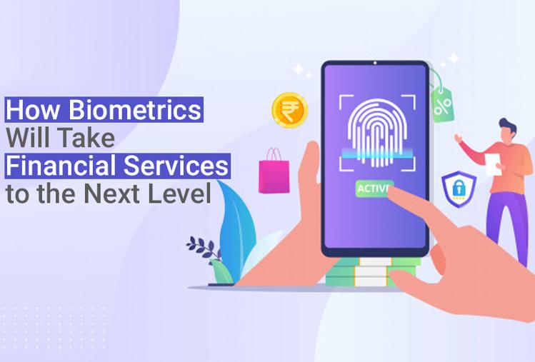 How Biometrics Will Take Financial Services to the Next Level