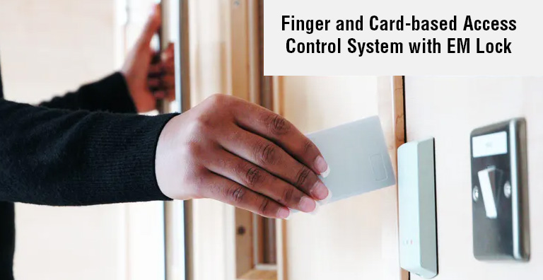 Finger and Card-based Access Control System with EM Lock