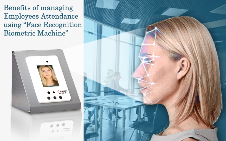 Benefits of Managing Employees Attendance Using Face Recognition Biometric Machine