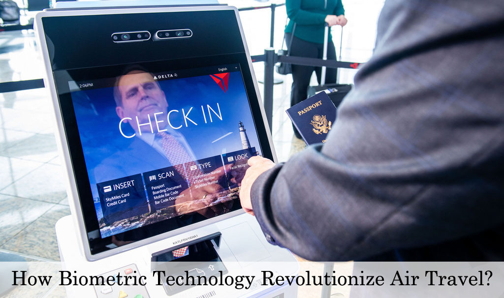 How Biometric Technology Revolutionize Air Travel