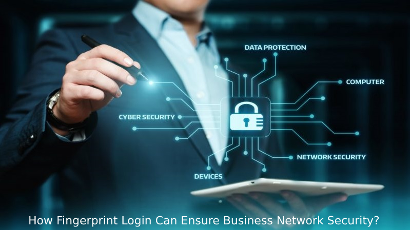 How Fingerprint Login Can Ensure Business Network Security