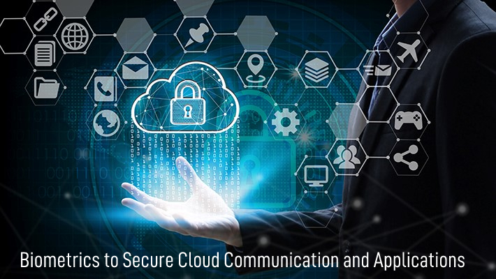 Biometrics to Secure Cloud Communication and Applications