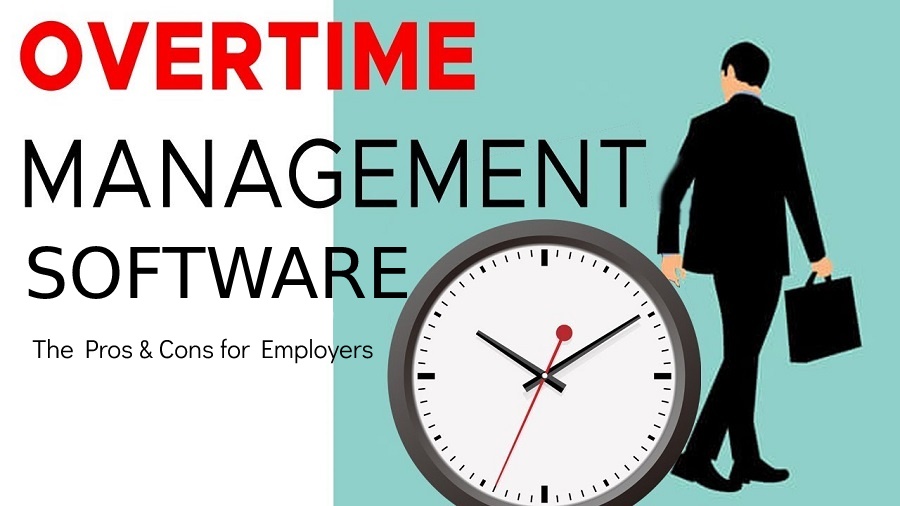 Overtime Management Software - The Pros & Cons for Employers